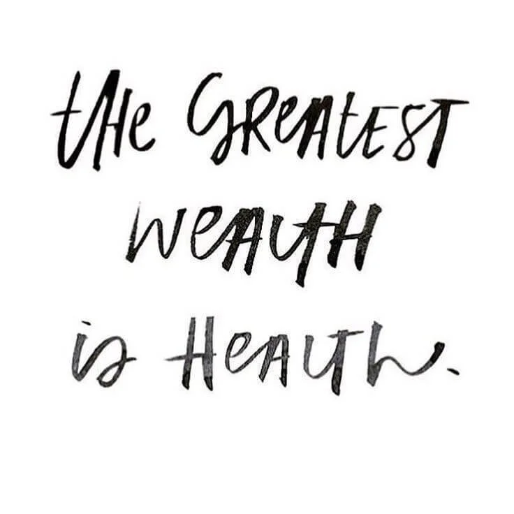The greatest wealth is health