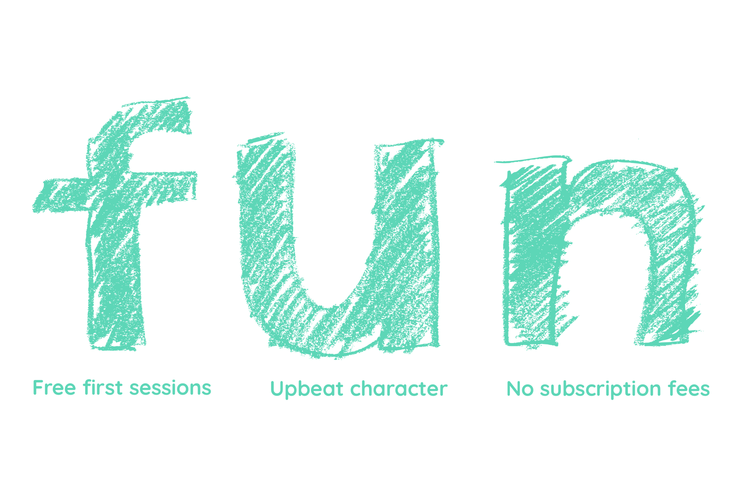 Fun — Free first sessions, Upbeat character, No subscription fees